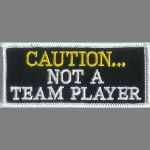 Caution Not A Team Player 1.5" x 3.5"