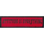 Attitude Is Everything  1" x 4"