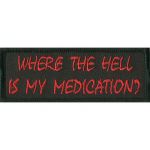 Where The Hell is My Medication 1.5" x 4"