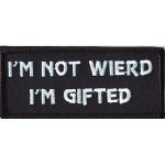 I'm Not Weird I'm Gifted - 1.5" x 3.5"