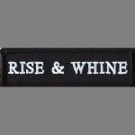 Rise & Whine - 1" x 3.5"