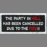 The Party In Hell Has Been Cancelled  Due To The Fire!! - 1 1/2" x 3 1/2"