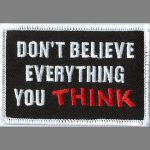 Don't Believe Everything You Think - 2" X 3"