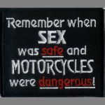 Remember When Sex Was Safe And Motorcycles Were Dangerous 3" x 3 1/2"
