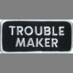 Trouble Maker 1.75" x 4"