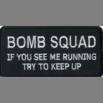 Bomb Squad - If You See Me Running Try To Keep Up 2" x 4"