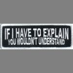 If I Have To Explain - You Wouldn't Understand 1 1/2" x 4 1/8"