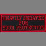 Heavily Sedated for Your Protection 1 1/2" x 4"