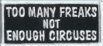 Too Many Freaks Not Enough Circuses 1.5" x 3.5"