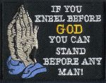 If You Kneel Before God You Can Stand Before Any Man 2.5" x 3.5"