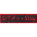 Satan Is A Sissy 1" x 4"