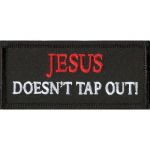 Jesus Doesn't Tap Out! - 1 1/2" x 3 1/4"