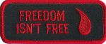 Freedom Isn't Free - 1 1/2" x 4"