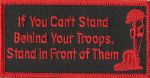 If You Can't Stand Behind Your Troops - 2" x 4"