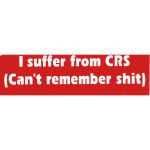 I SUFFER FROM CRS