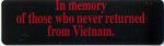 IN MEMORY OF THOSE WHO WHE NEVER RETURNED FROM VIETNAM