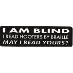 I AM BLIND I READ HOOTERS BY BRAILLE MAY I READ YOURS