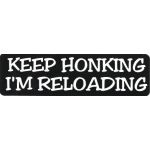 KEEP HONKING IM RELOADING