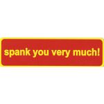 SPANK YOU VERY MUCH