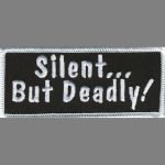 Silent...But Deadly! 1.5" x 3.5"