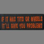 TITS OR WHEELS 1 1/2" X 4"