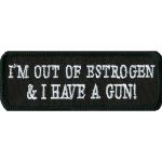 Im Out Of Estrogen..-1.25"x3.5"