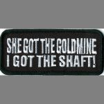 She Got The Goldmine I Got The Shaft - 1 1/2" x 3 1/2"