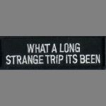 What a Long Strange Trip It's Been 1 1/4" x 4"