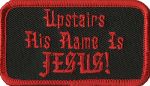 Upstairs His Name Is Jesus-1.5"x2.75"