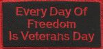 Every Day of Freedom Is Veterans Day 1 3/4" x 3 1/2"