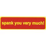 SPANK YOU VERY MUCH