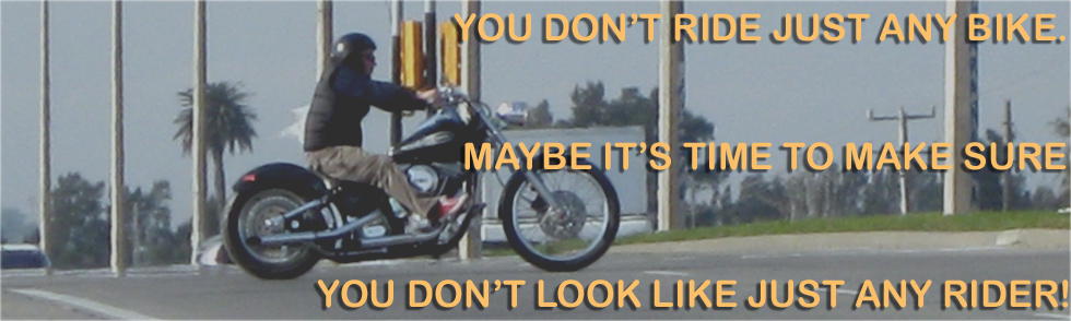 You don't ride just any bike. It's time to make sure you don't look like just any rider.